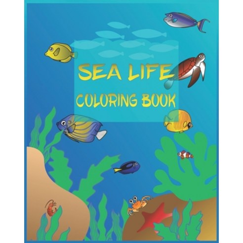 Sea Life Coloring Book Paperback, Independently Published