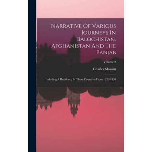 (영문도서) Narrative Of Various Journeys In Balochistan Afghanistan And The Panjab: Including A Residen... Hardcover, Legare Street Press, English, 9781017481174