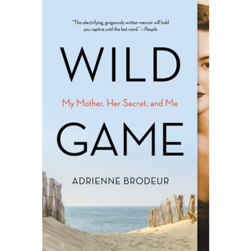 Wild Game: My Mother Her Secret and Me Paperback, Mariner Books
