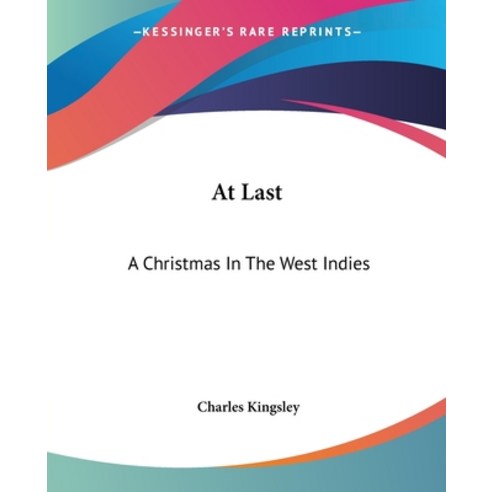 (영문도서) At Last: A Christmas In The West Indies Paperback, Kessinger Publishing, English, 9781419107948
