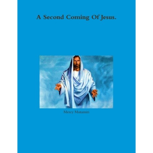 (영문도서) A Second Coming Of Jesus. Paperback, Lulu.com, English, 9781445708690