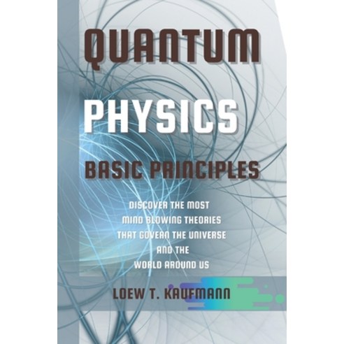 Quantum Physics Basic Principles: Discover the Most Mind Blowing ...