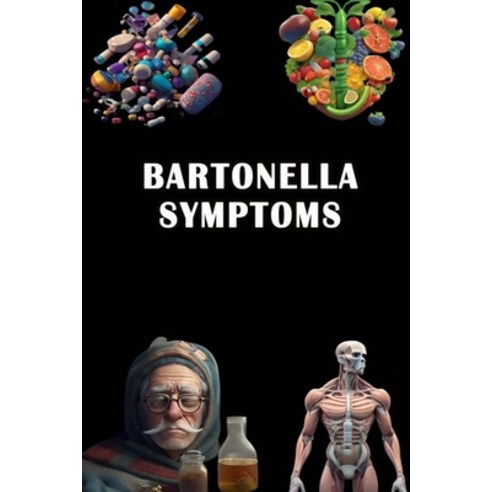 (영문도서) Bartonella Symptoms Paperback, Independently Published, English, 9798854335096