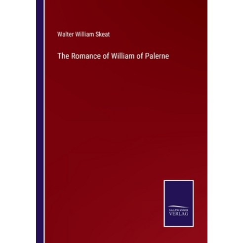 (영문도서) The Romance of William of Palerne Paperback, Salzwasser-Verlag Gmbh, English, 9783752524406