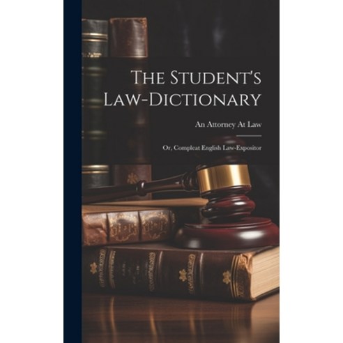 (영문도서) The Student''s Law-Dictionary: Or Compleat English Law-Expositor Hardcover, Legare Street Press, 9781019469569