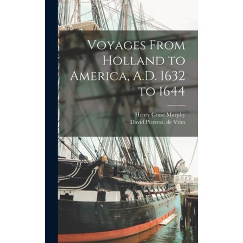 (영문도서) Voyages From Holland to America A.D. 1632 to 1644 Hardcover, Legare Street Press, English, 9781016420747