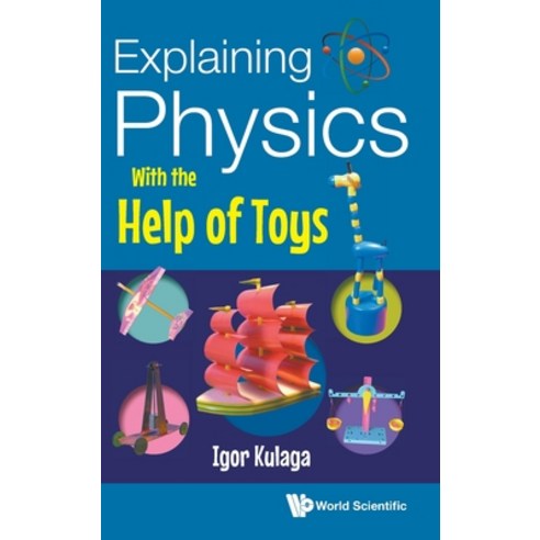 (영문도서) Explaining Physics With the Help of Toys Hardcover, World Scientific Publishing..., English, 9789811256004