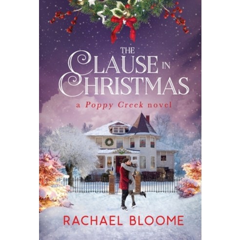 (영문도서) The Clause in Christmas: A Poppy Creek Novel Hardcover, Secret Garden Press, English, 9781951799120