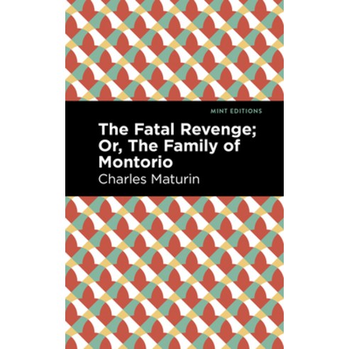 (영문도서) The Fatal Revenge; Or the Family of Montorio Paperback, Mint Editions, English, 9781513282831