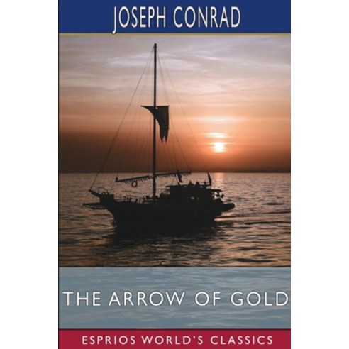 (영문도서) The Arrow of Gold (Esprios Classics): A Story Between Two Notes Paperback, Blurb, English, 9798211574564