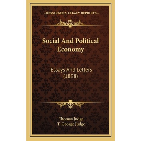 Social And Political Economy: Essays And Letters (1898) Hardcover, Kessinger Publishing