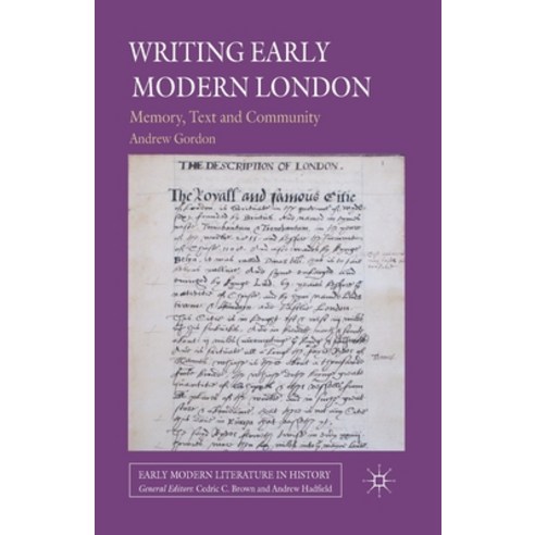 Writing Early Modern London: Memory Text and Community Paperback, Palgrave MacMillan, English, 9781349451678