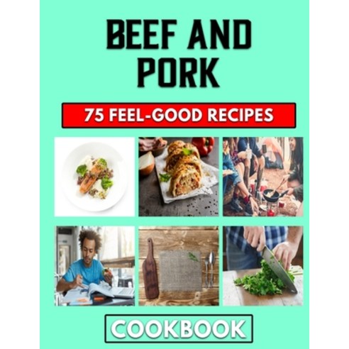 (영문도서) Beef and Pork: A mince Cooking guide for effortless meals Paperback, Independently Published, English, 9798360331384