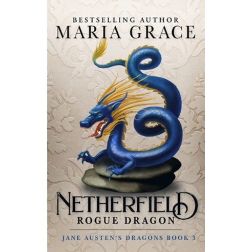 Netherfield: Rogue Dragon: A Pride and Prejudice Variation Paperback, White Soup Press, English, 9780998093772