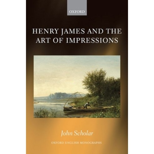 Henry James and the Art of Impressions Hardcover, Oxford University Press, USA