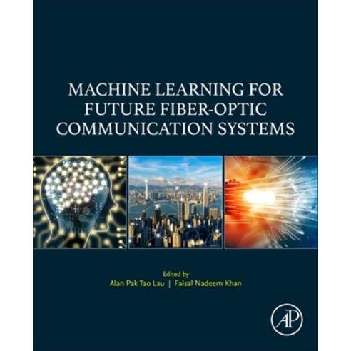 (영문도서) Machine Learning for Future Fiber-Optic Communication Systems Paperback, Academic Press, English, 9780323852272