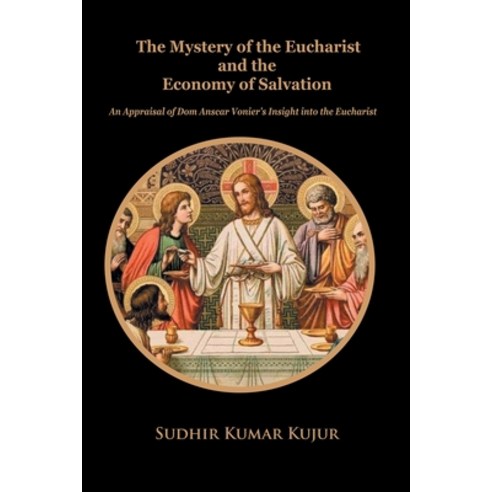 (영문도서) The Mystery of the Eucharist and the Economy of Salvation Paperback, Indian Society for Promotin..., English, 9789390569250