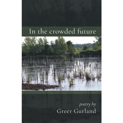 (영문도서) In the crowded future Paperback, Finishing Line Press, English, 9781646624898