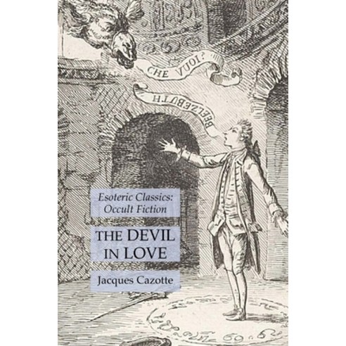 The Devil in Love: Esoteric Classics: Occult Fiction Paperback, Lamp of Trismegistus, English, 9781631184994