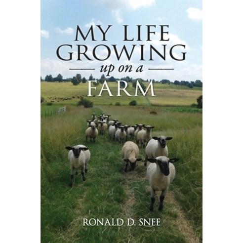 (영문도서) My Life Growing Up on the Farm Paperback, Independently Published, English, 9798394948183