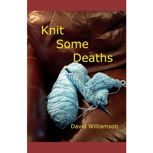 Knit Some Deaths Paperback, Createspace Independent Publishing Platform