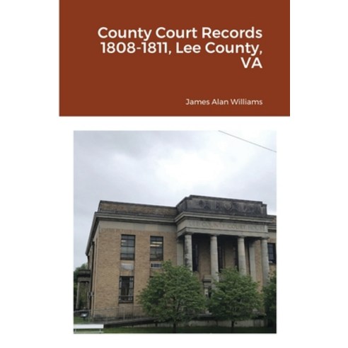 County Court Records 1808-1811 Lee County VA Paperback, Lulu.com, English, 9781716874413