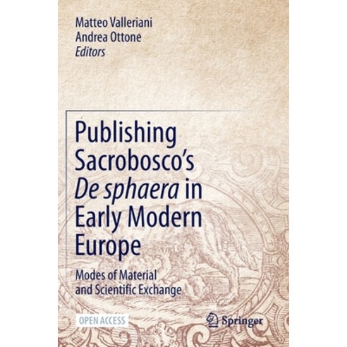 (영문도서) Publishing Sacrobosco''s de Sphaera in Early Modern Europe: Modes of Material and Scientific E... Paperback, Springer, English, 9783030866020