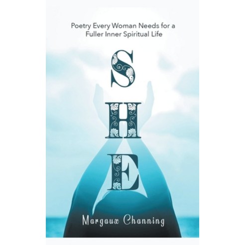 She - Poetry Every Woman Needs for a Complete Inner Spiritual Life Paperback, Elsinore Press, English, 9781393942474