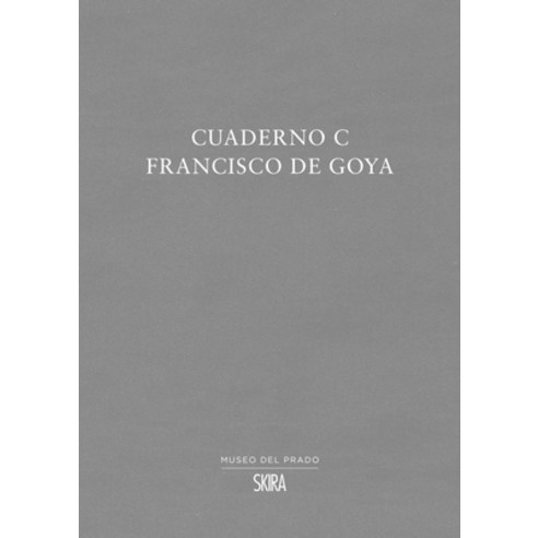 Francisco de Goya: Cuaderno C Paperback, Skira Editore