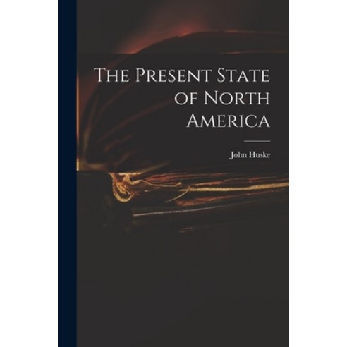 (영문도서) The Present State of North America Paperback, Legare Street Press, English, 9781015249103