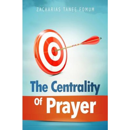 The Centrality of Prayer Paperback, Independently Published