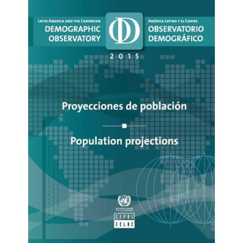 (영문도서) Latin America and the Caribbean Demographic Observatory 2015/Observatorio demográfico América... Paperback, United Nations, English, 9789213290248