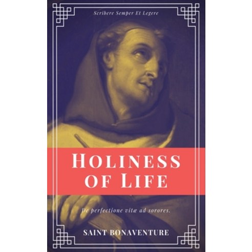 Holiness of Life (Annotated): Easy to Read Layout Hardcover, Ssel