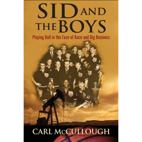 Sid and the Boys: Playing Ball in the Face of Race and Big Business Paperback, Man to Man Press LLC, English, 9781736417003