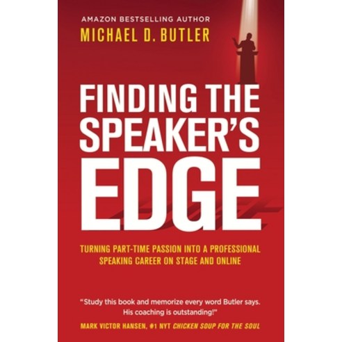 (영문도서) Finding the Speaker''s Edge: Turning Your Part-Time Passion into Your Full-Time Professional S... Hardcover, Beyond Publishing, English, 9781637921722