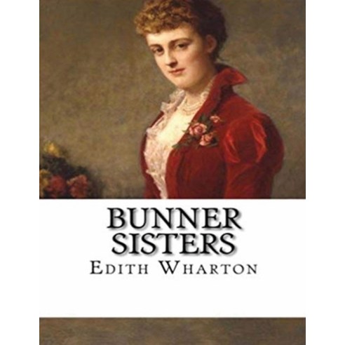 The Bunner Sisters (Annotated) Paperback, Independently Published, English, 9798747041790