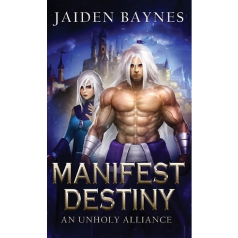 (영문도서) Manifest Destiny: An Unholy Alliance Hardcover, Baymar Publishing, English, 9781998753000