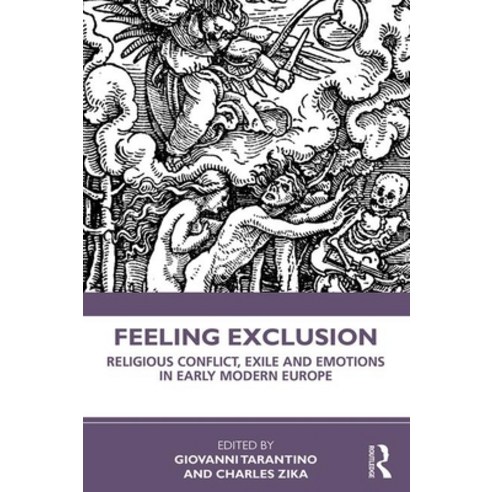 Feeling Exclusion: Religious Conflict Exile and Emotions in Early Modern Europe Paperback, Routledge, English, 9780367367060