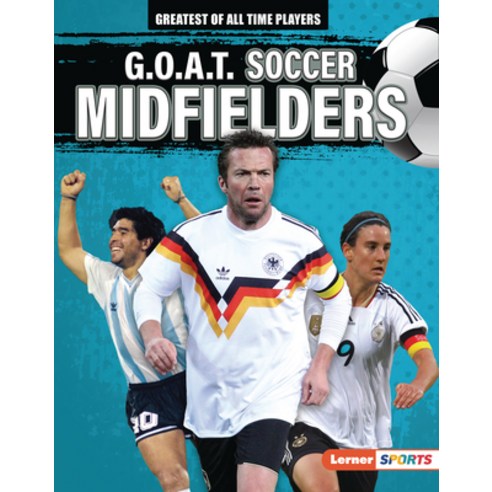 (영문도서) G.O.A.T. Soccer Midfielders Library Binding, Lerner Publications (Tm), English, 9781728441146