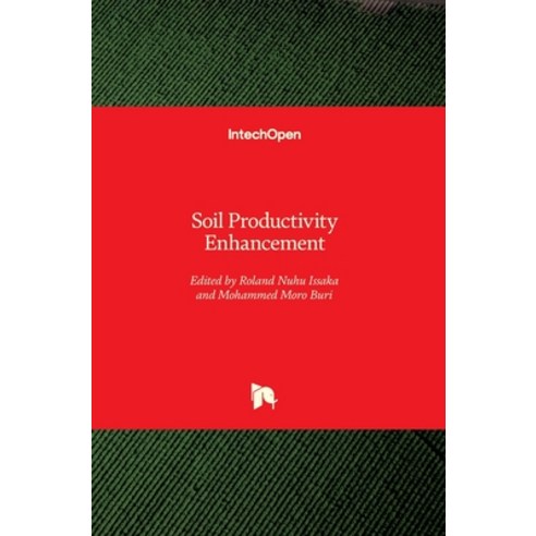 (영문도서) Soil Productivity Enhancement Hardcover, Intechopen, English, 9781789846782