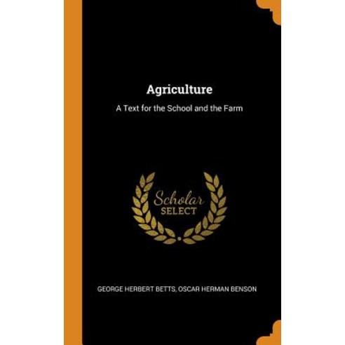 (영문도서) Agriculture: A Text for the School and the Farm Hardcover, Franklin Classics, English, 9780342322299