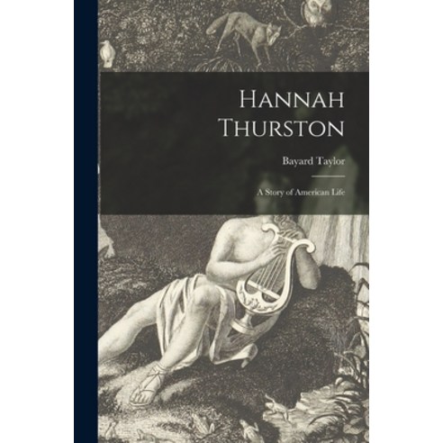 (영문도서) Hannah Thurston: a Story of American Life Paperback, Legare Street Press, English, 9781014989284