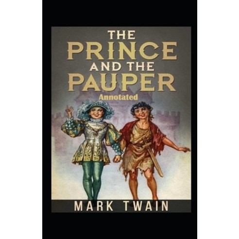 The Prince and the Pauper Annotated Paperback, Independently Published, English, 9798599454403