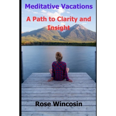 (영문도서) Meditative Vacations: A Path to Clarity and Insight Paperback, Independently Published, English, 9798386739058