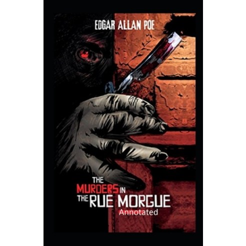 The Murders in the Rue Morgue Annotated Paperback, Independently Published