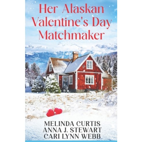 (영문도서) Her Alaskan Valentine''s Day Matchmaker Paperback, Independently Published, English, 9798375942667