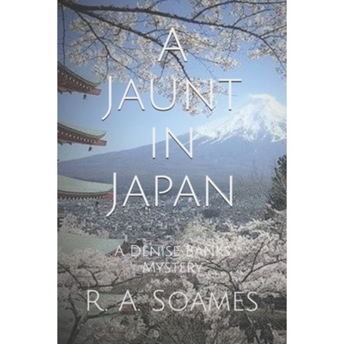 (영문도서) A Jaunt in Japan: A Denise Banks Mystery Paperback, Independently Published, English, 9781693913129