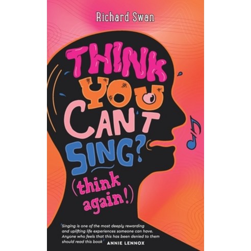 (영문도서) Think you can''t sing? Think again!: How to find the voice you never thought you''d have Paperback, Golden Pen Music, English, 9781739472405