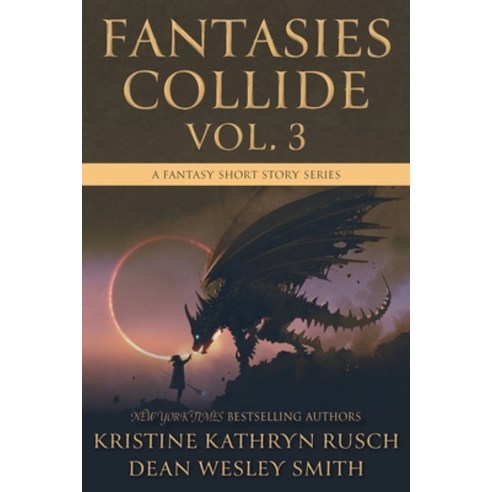 (영문도서) Fantasies Collide Vol. 3: A Fantasy Short Story Series Paperback, Wmg Publishing, Inc., English, 9781561468485