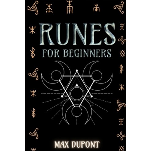 Runes for Beginners: The Complete Guide to Discover the Ancient Knowledge of Elder Futhark Runes. Le... Paperback, Charlie Creative Lab Ltd, English, 9781801688697